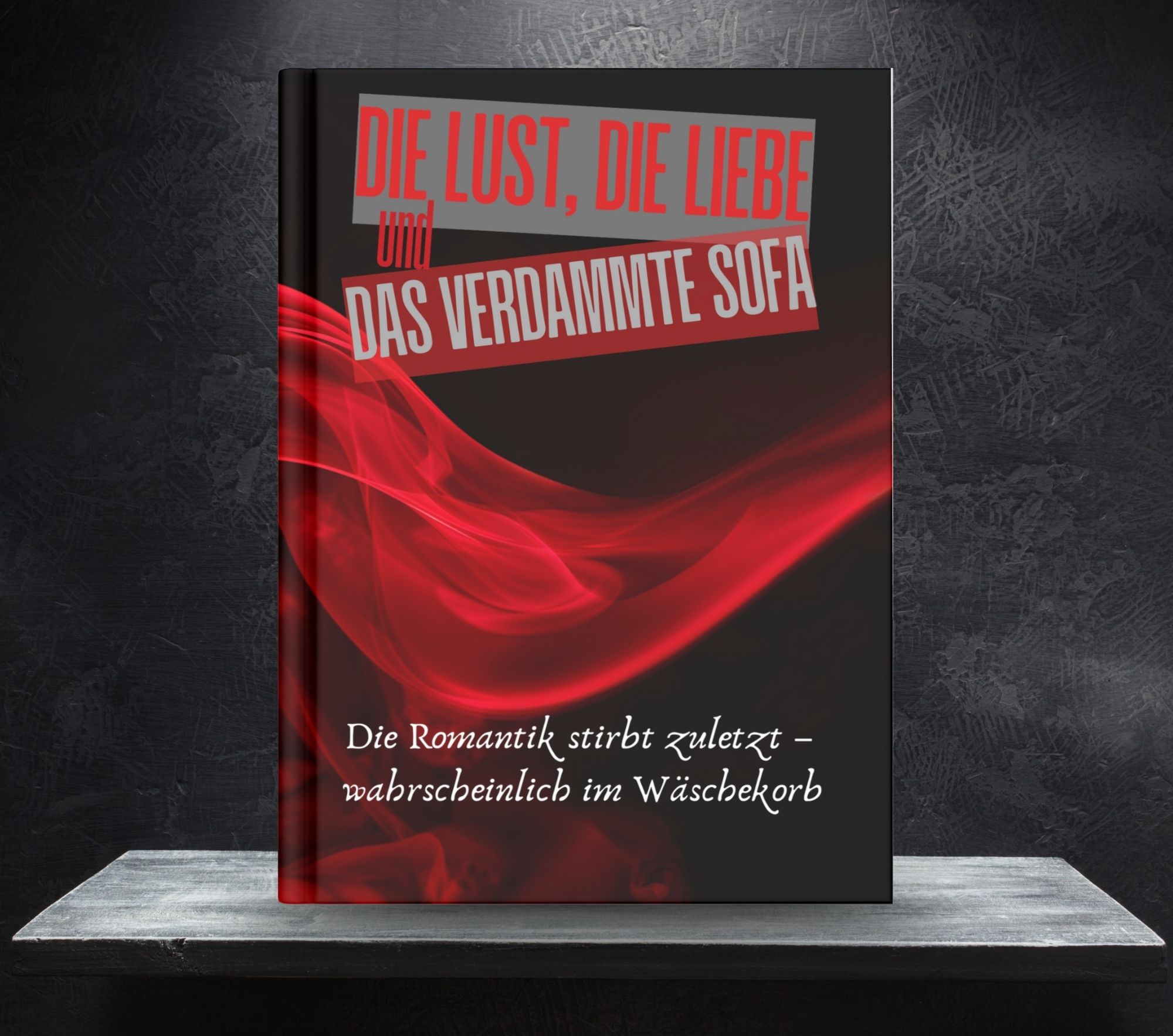 Die Lust, die Liebe und das verdammte Sofa